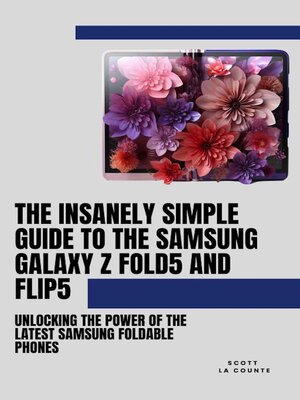 cover image of The Insanely Simple Guide to the Samsung Galaxy Z Fold 5 and Flip 5